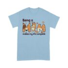 Blue_Dog_Being_A_Mom_Makes_My_Life_Complete_T-Shirt_blue.jpg