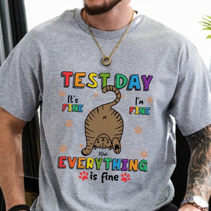 CustomCatTestDayIt_sFineI_mFineShirt-PersonalizedFunnyCatLoversT-Shirt3.jpg
