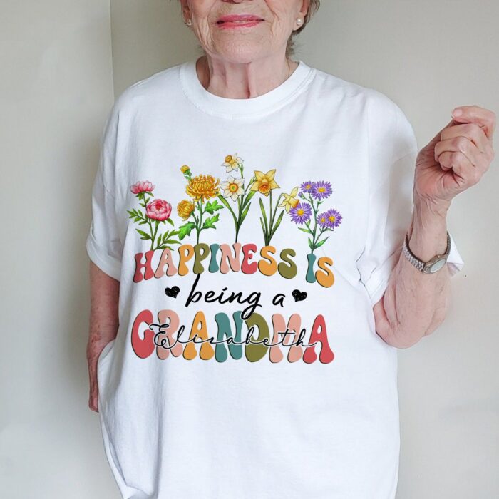 CustomFlowerHappinessIsBeingAGrandma-PersonalizedGiftForGrandmaT-Shirt2.jpg