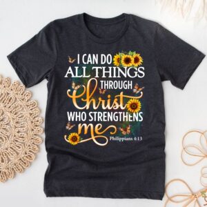 I Can Do All Things Through Christ Philippians 4:13 Shirt - Inspirational Christian T-Shirt