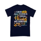 I_Can_Do_All_Things_Through_Christ_Philippians_413_Shirt_-_Inspirational_Christian_T-Shirt_N.jpg