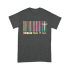 Jesus_Paid_It_All_Receipt_Shirt_Christian_Barcode_T-Shirt_h.jpg