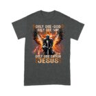 Warrior_Of_God_Only_One_God_Only_One_Way_Only_One_Savior_Jesus_-_Inspirational_Christian_T-Shirt_h.jpg